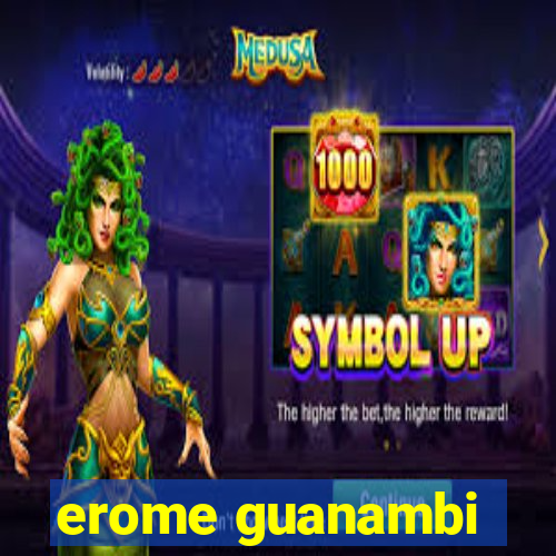 erome guanambi